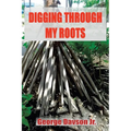 Digging Through My Roots
