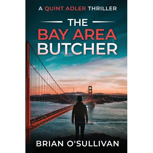 The Bay Area Butcher: (Quint Adler Book 2)