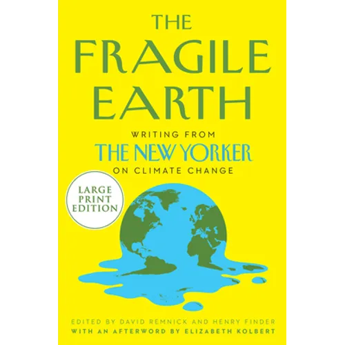 The Fragile Earth: Writings from the New Yorker on Climate Change
