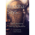 Buddha Says...: Best Bedtime Stories by Buddha