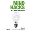 Mind Hacks: Tips & Tools for Using Your Brain