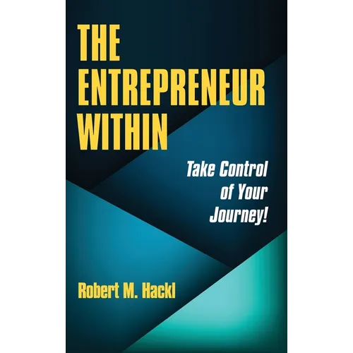 The Entrepreneur Within: Take Control of Your Journey!