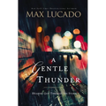 A Gentle Thunder: Hearing God Through the Storm