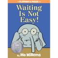Waiting Is Not Easy!-An Elephant and Piggie Book