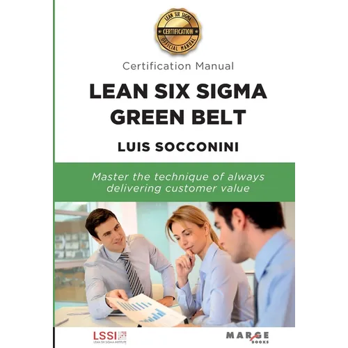 Lean Six Sigma Green Belt. Certification Manual