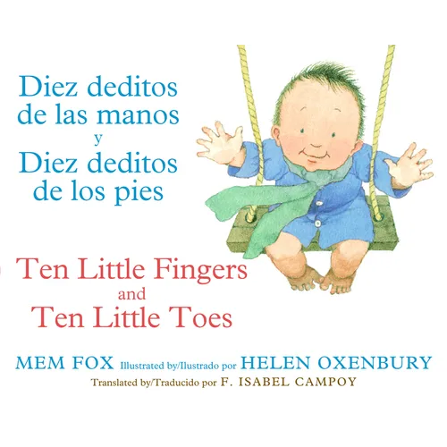 Ten Little Fingers & Ten Little Toes/Diez Deditos de Las Manos Y Pies: Bilingual English-Spanish