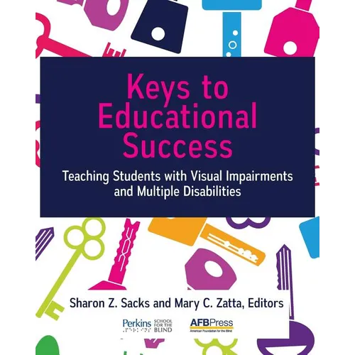 Keys to Educational Success: Teaching Students with Visual Impairments and Multiple Disabilities