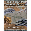 Still in Search of Prehistoric Survivors: The Creatures That Time Forgot?