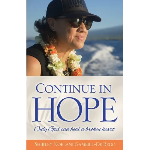 Continue in Hope: Only God can heal a broken heart