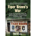 Tiger Bravo's War: An epic year with an elite airborne rifle company in the 101st Airborne Division's "Wandering Warriors," at the height of the Vietn
