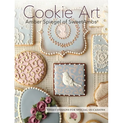 Cookie Art: Sweet Designs for Special Occasions