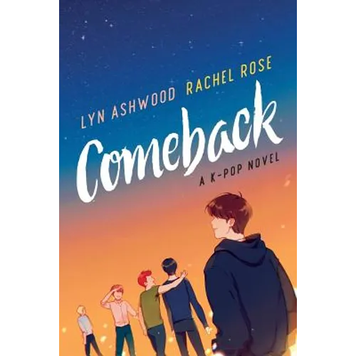 Comeback: A K-pop Novel