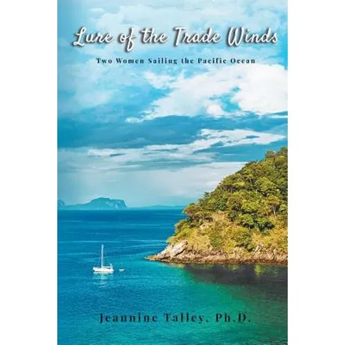 Lure of the Trade Winds: Two Women Sailing the Pacific Ocean