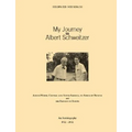 My Journey to Albert Schweitzer: Across North, Central and South America, to Africa by Bicycle and the Return to Europe