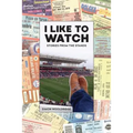 I Like To Watch: Stories From The Stands