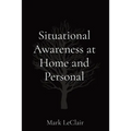 Situational Awareness at Home and Personal