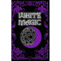 White Magic Spell Book: Wiccan White Magic Spell Book for Beginners