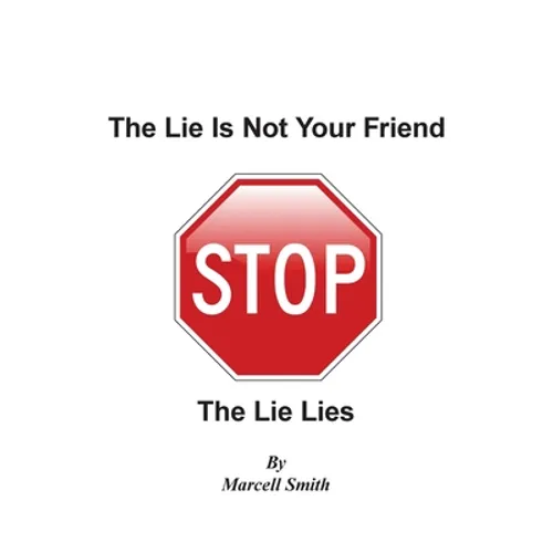 The Lie Is Not Your Friend: The Lie Lies