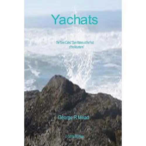 Yachats: The Town Called "Dark Water At the Foot of the Mountains."