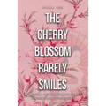 The Cherry Blossom Rarely Smiles
