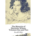 The Memoirs of Harriette Wilson, Volumes One and Two