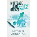 Mortgage Loan Officer Success Guide