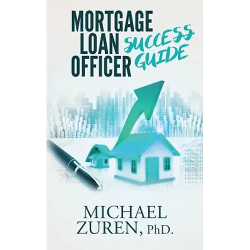 Mortgage Loan Officer Success Guide