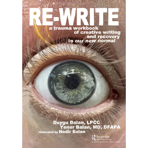 Re-Write: A Trauma Workbook of Creative Writing and Recovery in Our New Normal