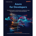 Azure for Developers - Third Edition: The definitive guide to creating secure, scalable Azure apps with GenAI, serverless, and DevOps pipelines