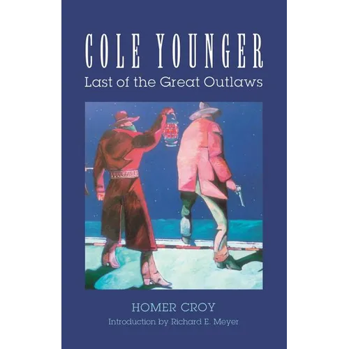 Cole Younger: Last of the Great Outlaws