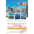 The Ultimate Guide to Canadian Immigration Pathways
