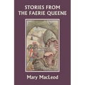 Stories from the Faerie Queene (Yesterday's Classics)