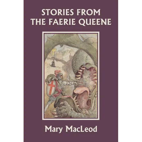 Stories from the Faerie Queene (Yesterday's Classics)