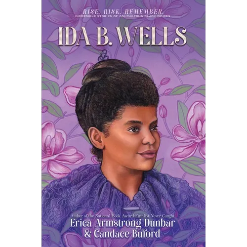 Ida B. Wells: Journalist, Advocate & Crusader for Justice