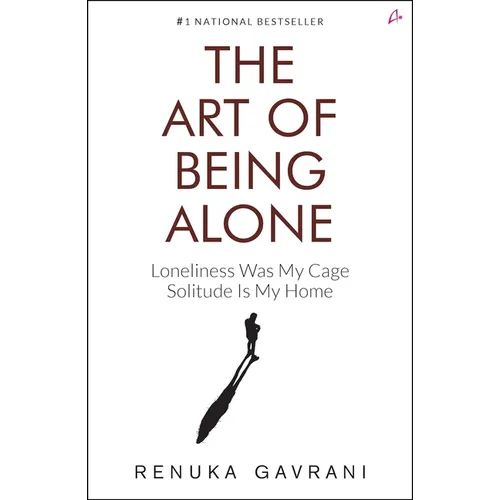 The Art of Being Alone: Loneliness Was My Cage, Solitude Is My Home