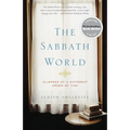 The Sabbath World: Glimpses of a Different Order of Time