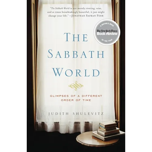 The Sabbath World: Glimpses of a Different Order of Time