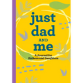 Just Dad and Me: A Journal for Fathers and Daughters