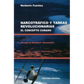 Narcotrafico Y Tareas Revolucionarias El Concepto Cubano
