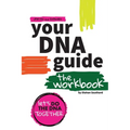 Your DNA Guide - The Workbook: Let's Do DNA Together