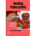 Healing Pancreatitis: A Comprehensive Guide to the Pancreatitis Diet