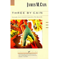 Three by Cain: Serenade, Love's Lovely Counterfeit, the Butterfly