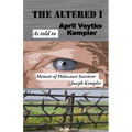 The Altered I: Memoir of Holocaust Survivor, Joseph Kempler
