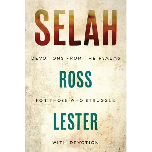 Selah: Devotions From The Psalms For Those Who Struggle With Devotion