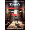 There's Something About That Chair!