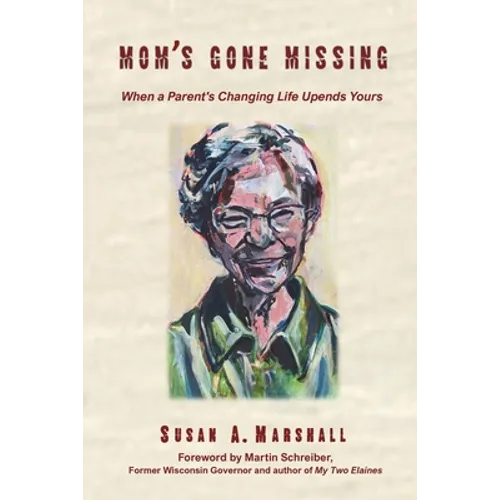 Mom's Gone Missing: When a Parent's Changing Life Upends Yours