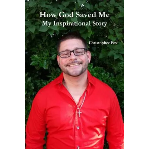 How God Saved Me: My Inspirational Story