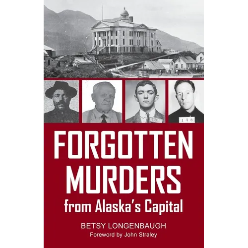 Forgotten Murders from Alaska's Capital