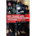 Red Teams and Counterterrorism Training: Volume 7