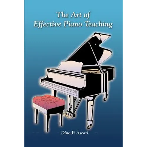 The Art of Effective Piano Teaching